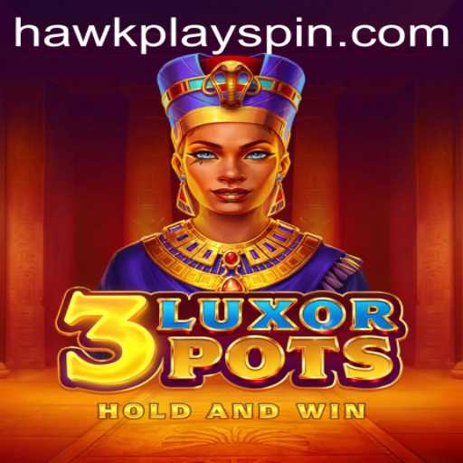 Discovering 3LuxorPots: An Innovative Gaming Experience with HawkPlay