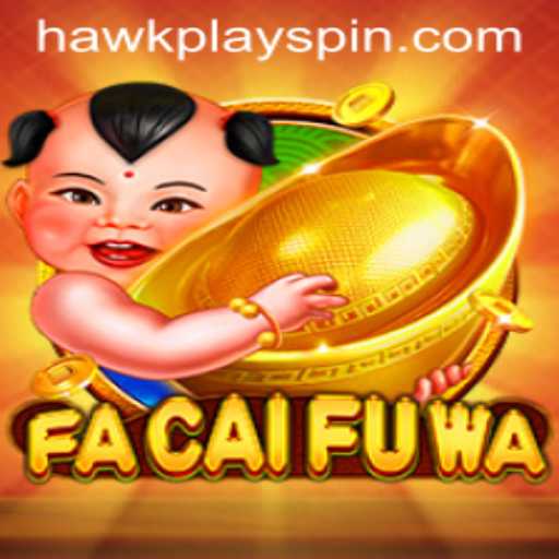 Exploring FaCaiFuWa: The Thrilling Adventure with HawkPlay