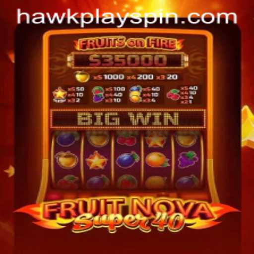 Discover the Exciting World of FruitNovaSuper40 with HawkPlay
