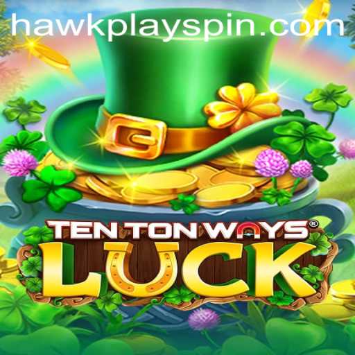 Exploring TenTonWaysLuck: The Ultimate Gaming Experience with HawkPlay