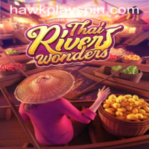 Exploring the Allure of ThaiRiverWonders: A Deep Dive with HawkPlay